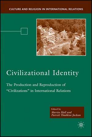 Civilizational Identity: The Production and Reproduction of 'Civilizations' in International Relations de M. Hall