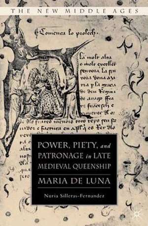 Power, Piety, and Patronage in Late Medieval Queenship: Maria de Luna de N. Silleras-Fernandez