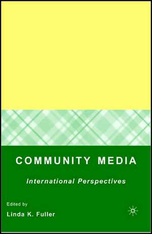 Community Media: International Perspectives de Linda K. Fuller