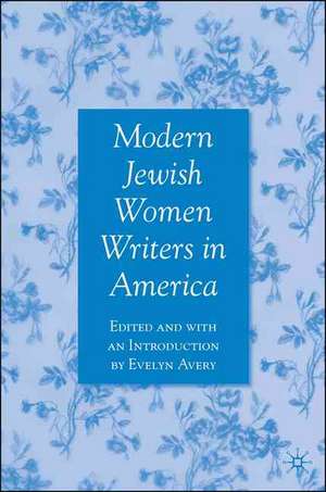 Modern Jewish Women Writers in America de E. Avery