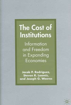 The Cost of Institutions: Information and Freedom in Expanding Economies de J. Rodriguez