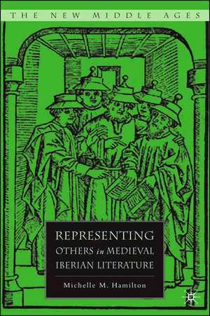 Representing Others in Medieval Iberian Literature de M. Hamilton