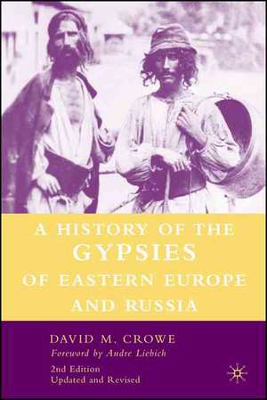 A History of The Gypsies of Eastern Europe and Russia de D. Crowe