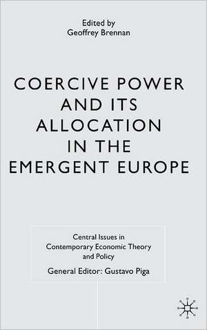 Coercive Power and its Allocation in the Emergent Europe de G. Brennan