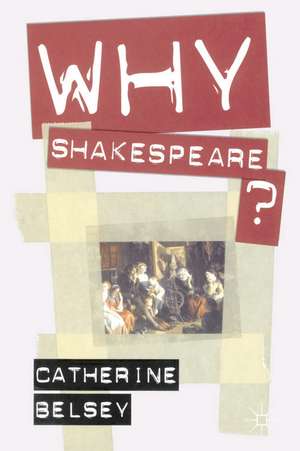 Why Shakespeare? de Prof. Catherine Belsey