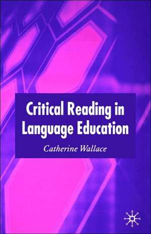 Critical Reading in Language Education de C. Wallace