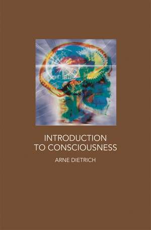 Introduction to Consciousness de Arne Dietrich