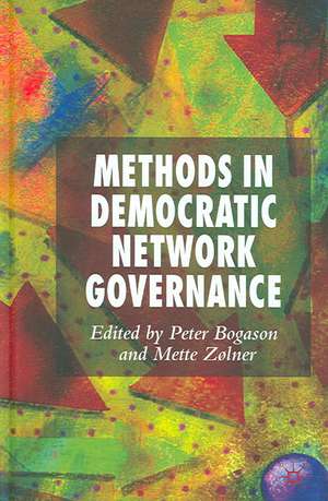 Methods in Democratic Network Governance de P. Bogason