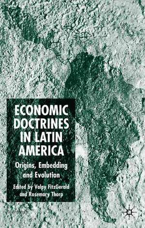 Economic Doctrines in Latin America: Origins, Embedding and Evolution de Rosemary Thorp