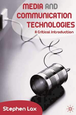 Media and Communication Technologies de Stephen Lax