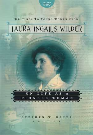 Writings to Young Women from Laura Ingalls Wilder - Volume Two: On Life As a Pioneer Woman de Laura Ingalls Wilder