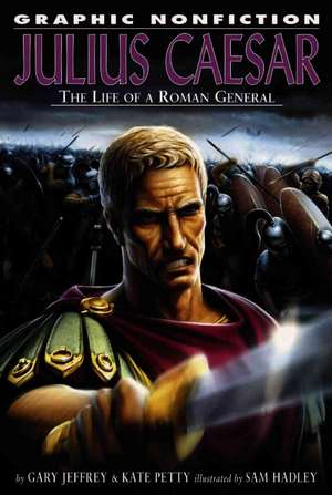 Julius Caesar: The Life of a Roman General de Gary Jeffrey