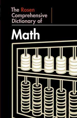 The Rosen Comprehensive Dictionary of Math de John O. E. Clark