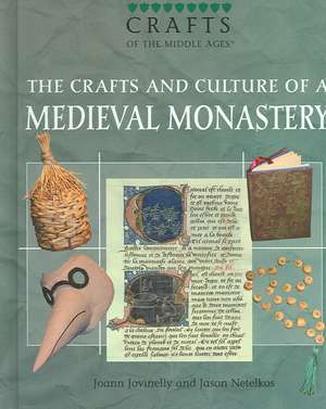 The Crafts and Culture of a Medieval Monastery de Joann Jovinelly