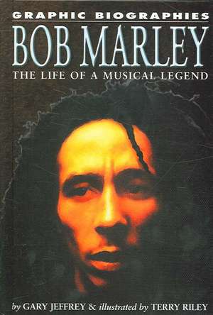 Bob Marley: The Life of a Musical Legend de Gary Jeffrey