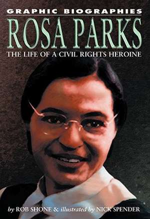 Rosa Parks: The Life of a Civil Rights Heroine de Rob Shone