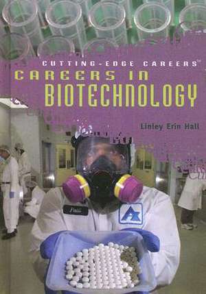 Careers in Biotechnology de Linley Erin Hall