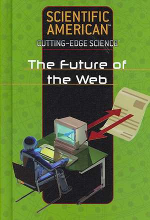 The Future of the Web de Rosen Publishing Group