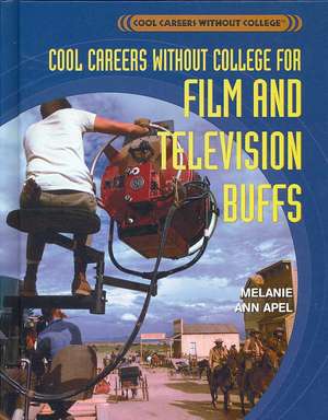 Cool Careers Without College for Film and Television Buffs de Melanie Apel