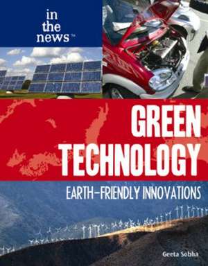 Green Technology: Earth-Friendly Innovations de Geeta Sobha