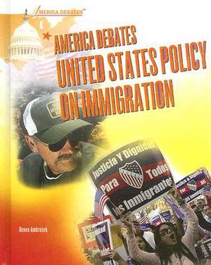 America Debates United States Policy on Immigration de Renee Ambrosek