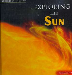 Exploring the Sun de Rebecca Olien