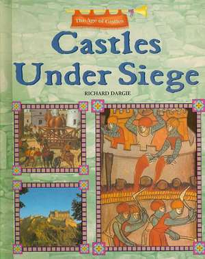 Castles Under Siege de Richard Dargie