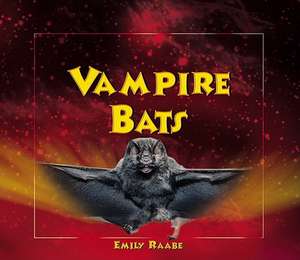 Vampire Bats de Emily Raabe