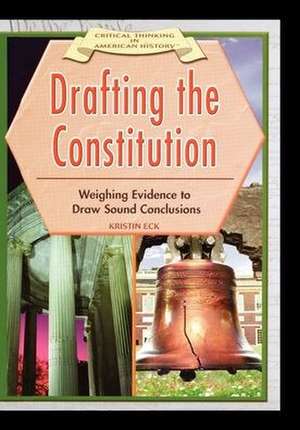 Drafting the Constitution: Weighing Evidence to Draw Sound Conclusions de Kristin Eck