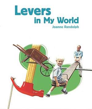 Levers in My World de Joanne Randolph