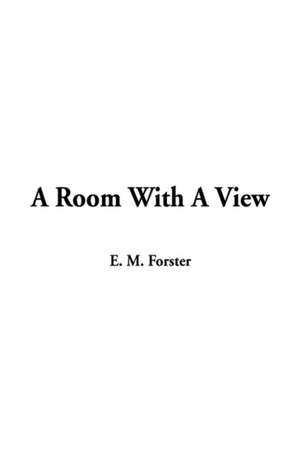 Forster, E: Room With A View, A