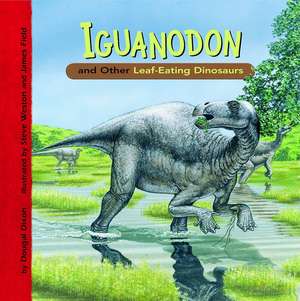 Iguanodon and Other Leaf-Eating Dinosaurs de Dougal Dixon