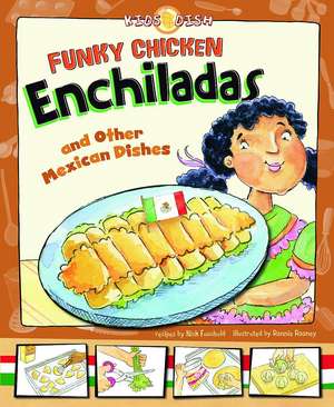 Funky Chicken Enchiladas: And Other Mexican Dishes de Nick Fauchald