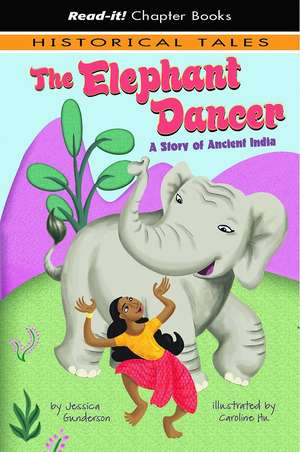 The Elephant Dancer: A Story of Ancient India de Jessica Gunderson