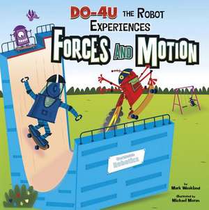 DO-4U the Robot Experiences Forces and Motion de Mark Weakland