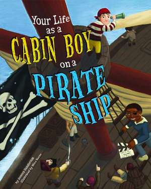 Your Life as a Cabin Boy on a Pirate Ship de Jessica Gunderson