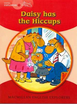 Munton, G: Young Explorers 1 Daisy has the Hiccups de Barbara Mitchelhill