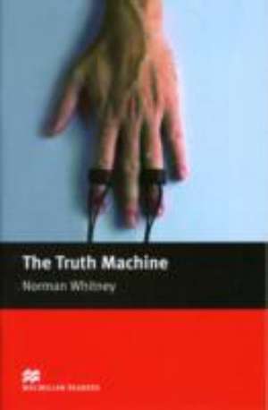 Macmillan Readers Truth Machine The Beginner de Norman F Whitney