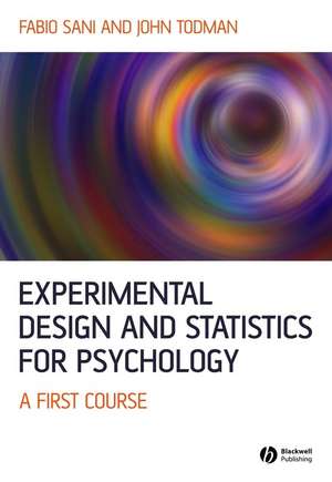 Experimental Design and Statistics for Psychology: A First Course de Fabio Sani