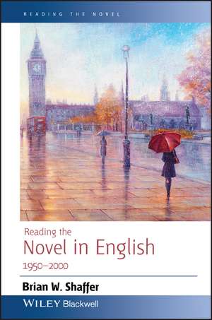 Reading the Novel in English 1950–2000 de B Shaffer