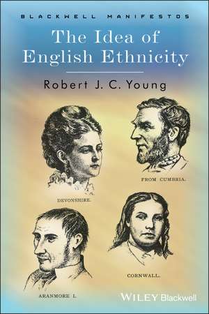 The Idea of English Ethnicity de RJC Young