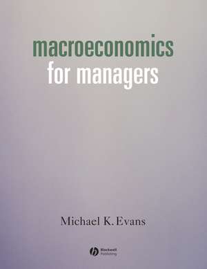 Macroeconomics for Managers de M. Evans