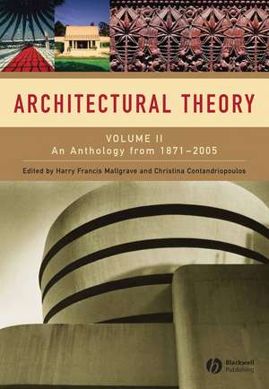 Architectural Theory – An Anthology from 1871 to 2005 V 2 de HF Mallgrave