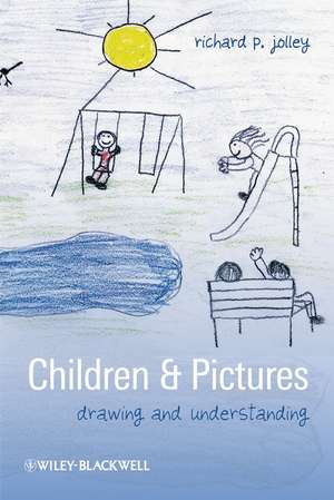 Children and Pictures – Drawing and Understanding de R Jolley