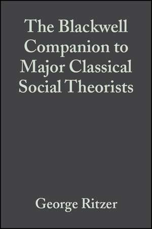 The Blackwell Companion to Major Classical Social Theorists de George Ritzer