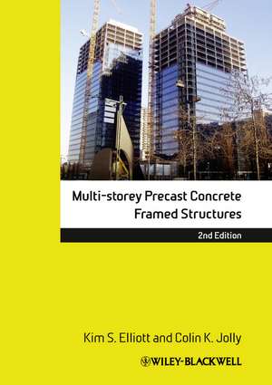 Multi-Storey Precast Concrete Framed Structures de Kim S Elliott