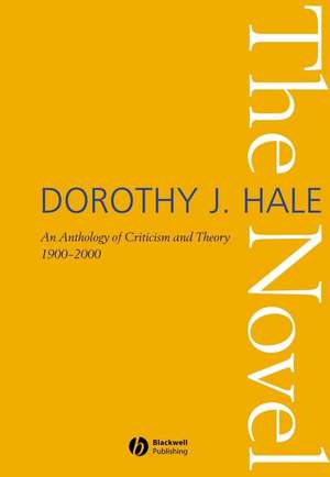 The Novel an Anthology of Criticism and Theory 1900–2000 de D Hale