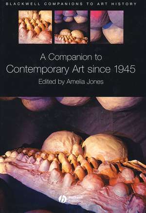 A Companion to Contemporary Art since 1945 de A. Jones