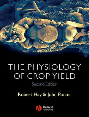 Physiology of Crop Yield 2e de R Hay