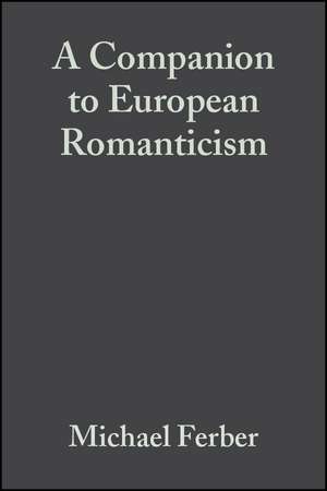 A Companion to European Romanticism de M Ferber